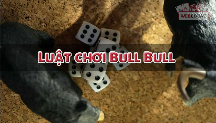 Hướng dẫn chơi Bull Bull online