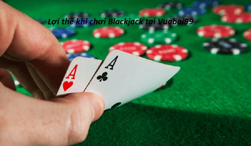 Lợi thế chơi Blackjack online và thuật ngữ trong quá trình tham gia game bài