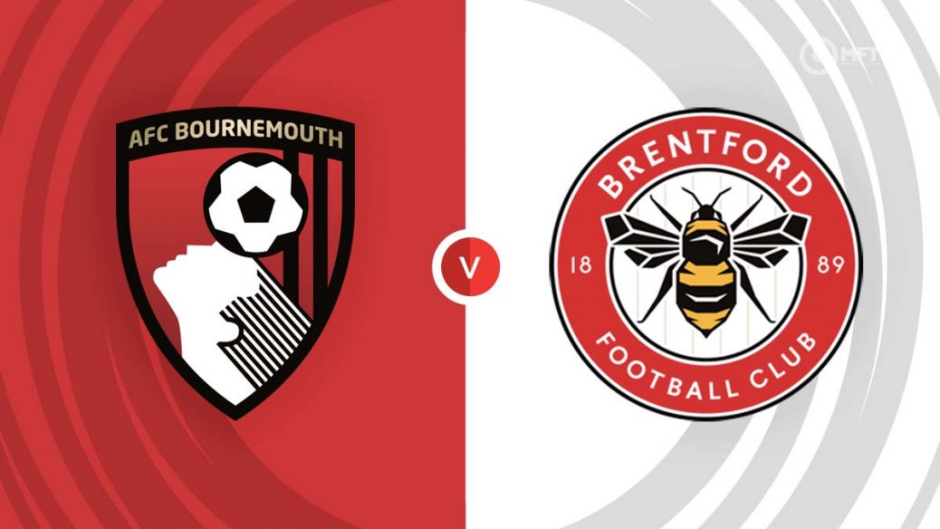 AFC Bournemouth vs Brentford Prediction and Betting Tips - MrFixitsTips
